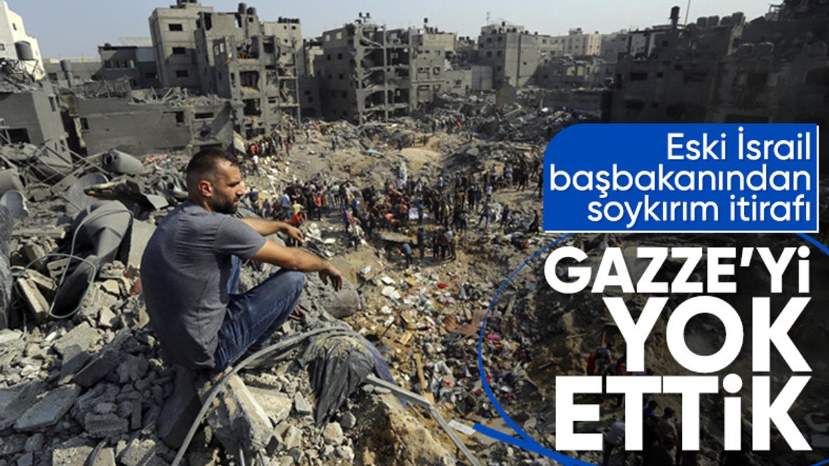 Eski İsrail Başbakanı Olmert “Gazze’yi yok ettiklerini” söyledi