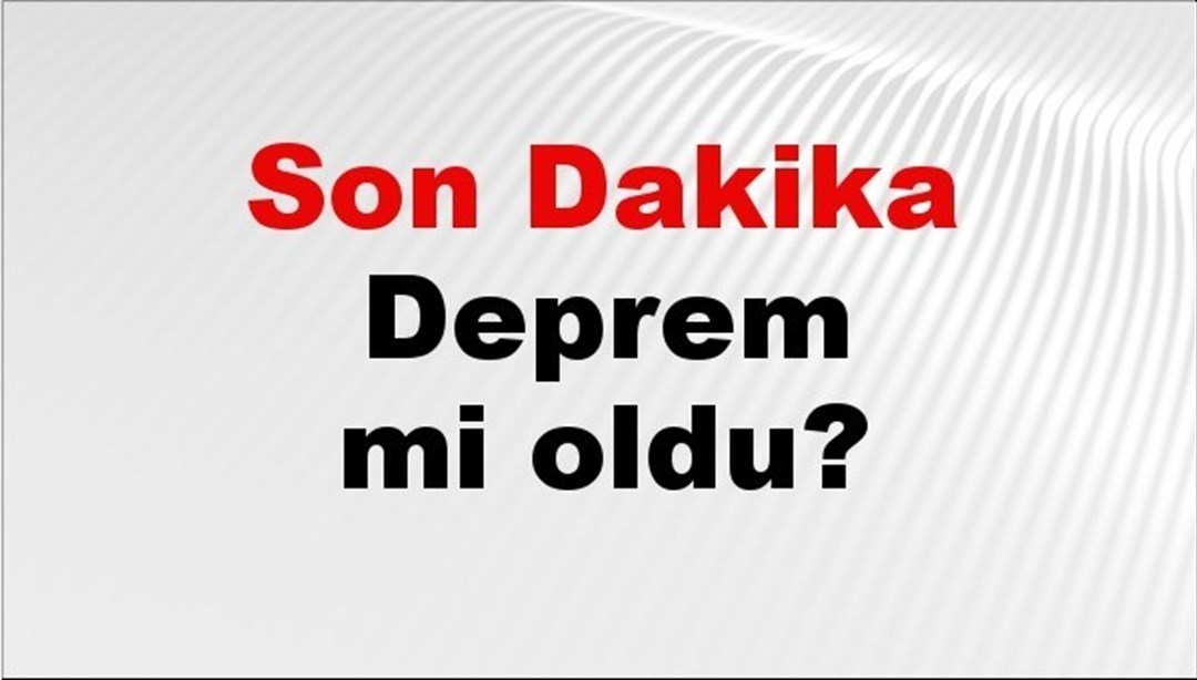 Son dakika deprem mi oldu? Az önce deprem nerede oldu? İstanbul, Ankara, İzmir ve il il AFAD son depremler 06 Nisan 2025
